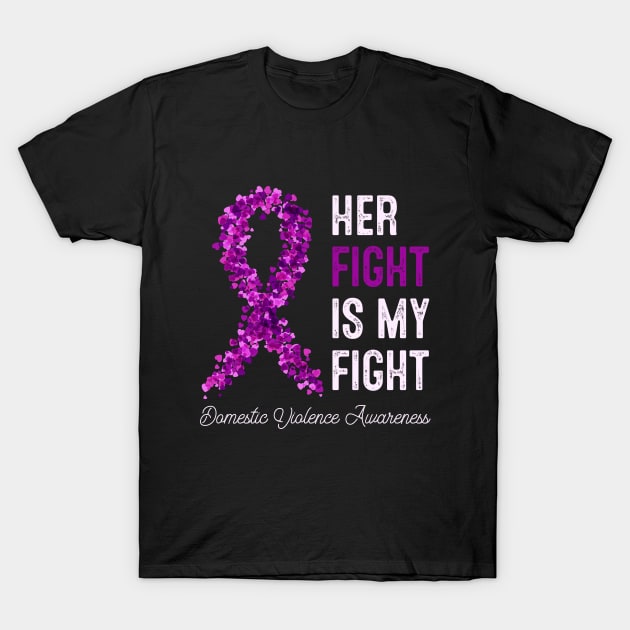 Her Fight Is My Fight Domestic Violence Purple Ribbon Awareness T-Shirt by TeeA